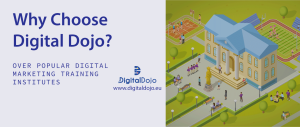 Read more about the article Why Chose Digital Dojo Over Popular Digital Marketing Training Institutes