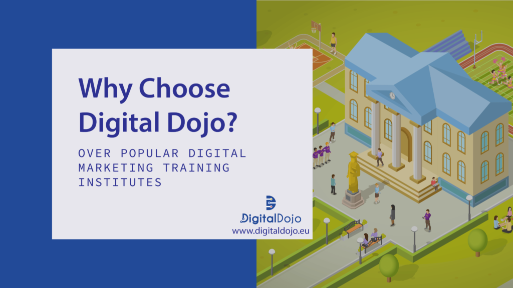 Why choose Digital Dojo over Popular Digital Marketing Training Institutes